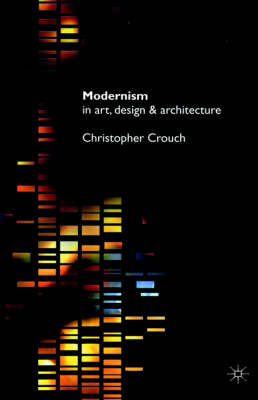 Modernism in Art, Design and Architecture