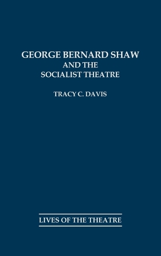 George Bernard Shaw and the Socialist Theatre