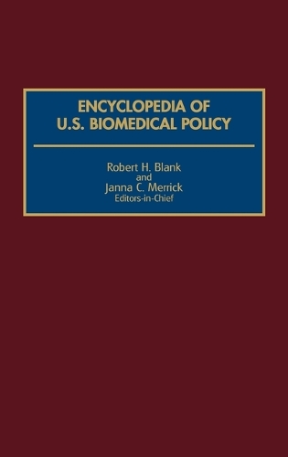 Encyclopedia of U.S. Biomedical Policy