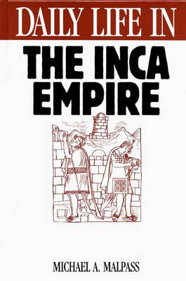 Daily Life in the Inca Empire