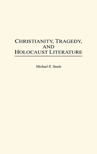 Christianity, Tragedy, and Holocaust Literature