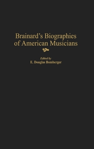 Brainard's Biographies of American Musicians