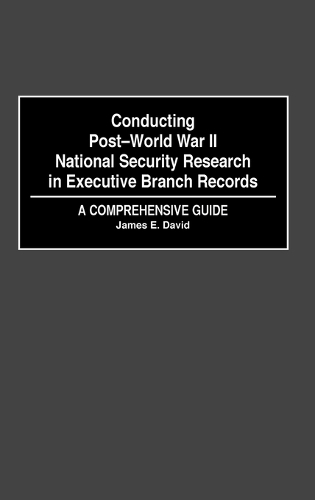 Conducting Post-World War II National Security Research in Executive Branch Records