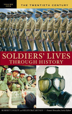 Soldiers' Lives Through History: "The Ancient World", "The Middle Ages", "The Early Modern World", "The 19th Century", "The 20th Century"