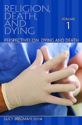 Religion, Death, and Dying [3 volumes]
