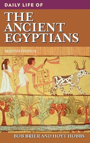 Daily Life of the Ancient Egyptians, 2nd Edition