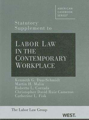 Statutory Supplement to Labor Law in the Contemporary Workplace