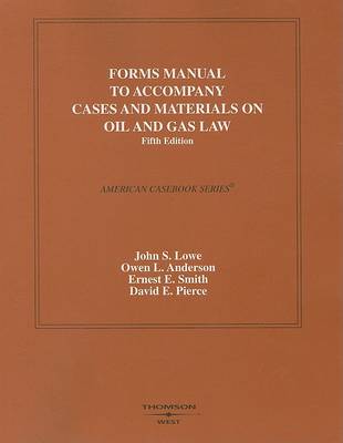 Forms Manual to Cases and Materials on Oil and Gas Law