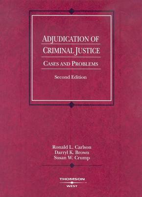 Adjudication of Criminal Justice, Cases and Problems