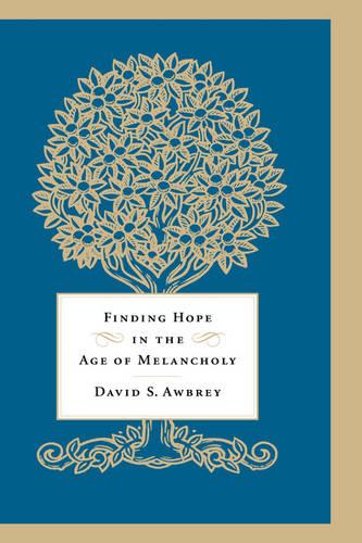 Finding Hope in the Age of Melancholy