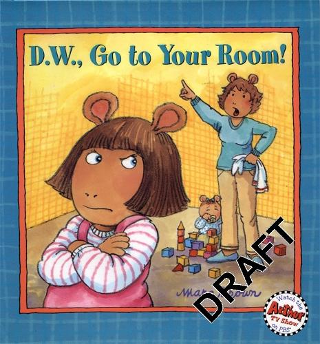 D.W. Go To Your Room!
