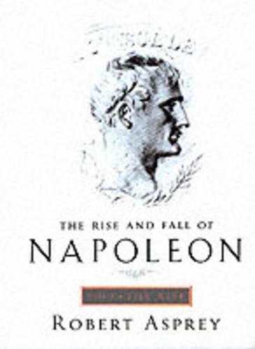 The Rise And Fall Of Napoleon Vol 1