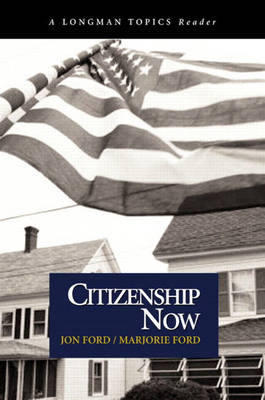 Citizenship Now (A Longman Topics Reader)