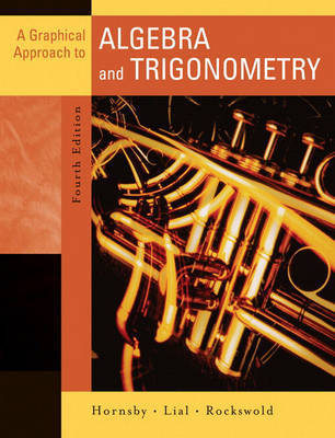 A Graphical Approach to Algebra and Trigonometry