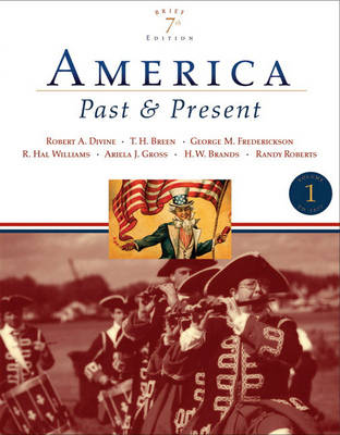 America Past and Present: Brief Edition v. 1