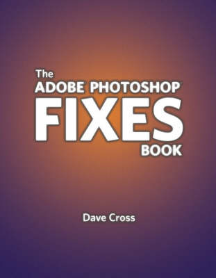 The Adobe Photoshop Fixes Book