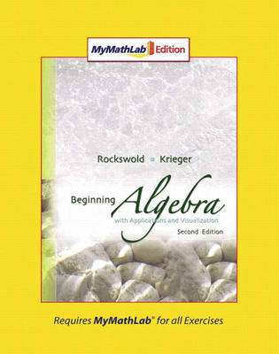 Beginning Algebra with Applications & Visualization, MyMathLab Edition Package