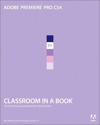 Adobe Premiere Pro CS4 Classroom in a Book