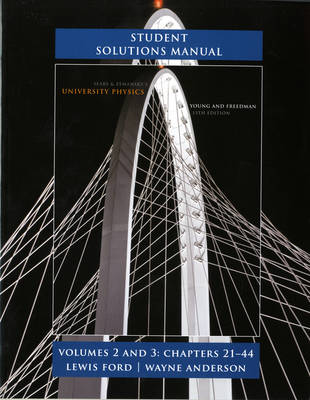 Student Solutions Manual for University Physics Volumes 2 and 3 (chs. 21-44)
