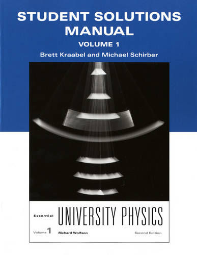 Student Solutions Manual for Essential University Physics, Volume 1