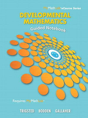 Guided Notebook for Trigsted/Bodden/Gallaher Developmental Math