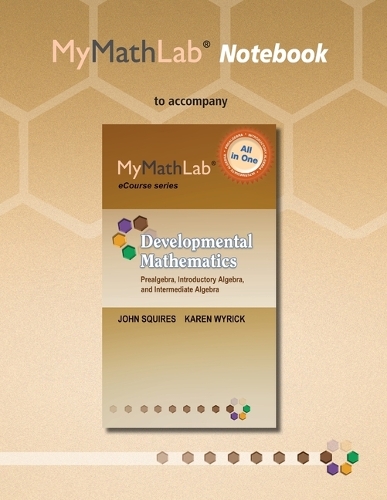 MyLab Math Notebook for Squires/Wyrick Developmental Mathematics