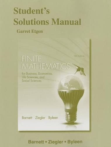 Student's Solutions Manual for Finite Mathematics for Business, Economics, Life Sciences and Social Sciences