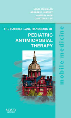 The Harriet Lane Handbook of Pediatric Antimicrobial Therapy