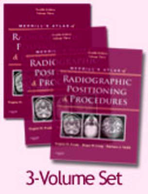 Merrill's Atlas of Radiographic Positioning and Procedures: v. 1-3
