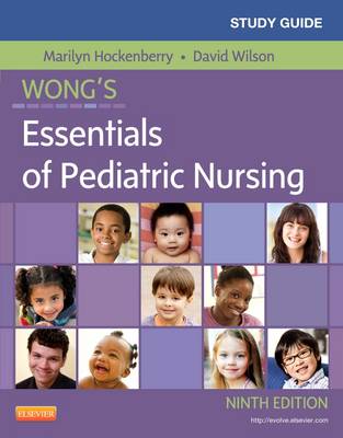 Study Guide for Wong's Essentials of Paediatric Nursing, 9e