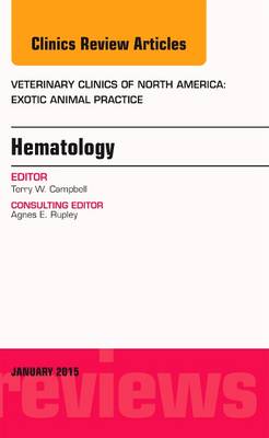 Hematology, An Issue of Veterinary Clinics of North America: Exotic Animal Practice Volume 18-1