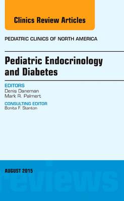 Pediatric Endocrinology and Diabetes, An Issue of Pediatric Clinics of North America Volume 62-4