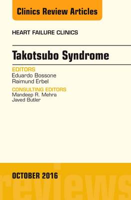 Takotsubo Syndrome, An Issue of Heart Failure Clinics Volume 12-4