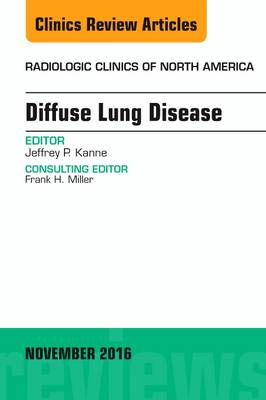 Diffuse Lung Disease, An Issue of Radiologic Clinics of North America Volume 54-6