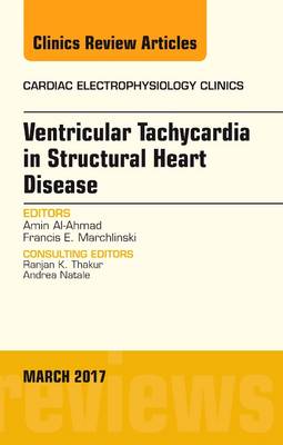 Ventricular Tachycardia in Structural Heart Disease, An Issue of Cardiac Electrophysiology Clinics Volume 9-1