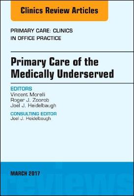 Primary Care of the Medically Underserved, An Issue of Primary Care: Clinics in Office Practice Volume 44-1