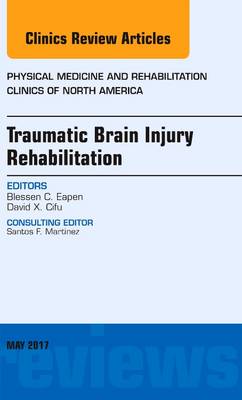 Traumatic Brain Injury Rehabilitation, An Issue of Physical Medicine and Rehabilitation Clinics of North America Volume 28-2