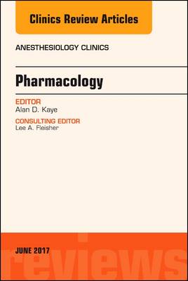 Pharmacology, An Issue of Anesthesiology Clinics Volume 35-2