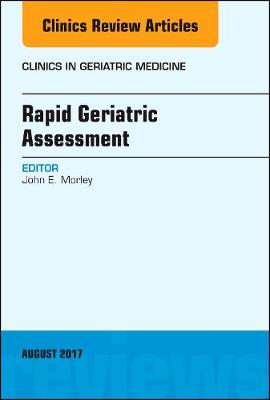 Rapid Geriatric Assessment, An Issue of Clinics in Geriatric Medicine Volume 33-3