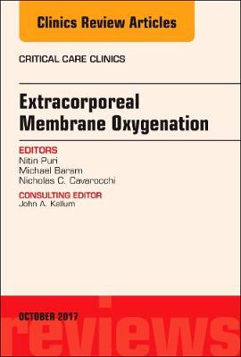 Extracorporeal Membrane Oxygenation (ECMO), An Issue of Critical Care Clinics Volume 33-4