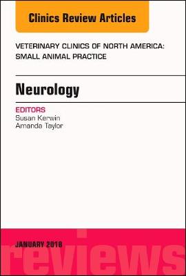 Neurology, An Issue of Veterinary Clinics of North America: Small Animal Practice Volume 48-1