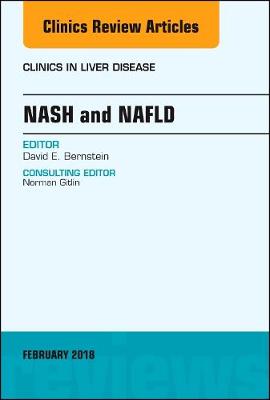 NASH and NAFLD, An Issue of Clinics in Liver Disease Volume 22-1