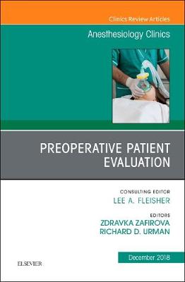 Preoperative Patient Evaluation, An Issue of Anesthesiology Clinics Volume 36-4
