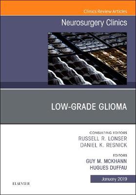 Low-Grade Glioma, An Issue of Neurosurgery Clinics of North America Volume 30-1