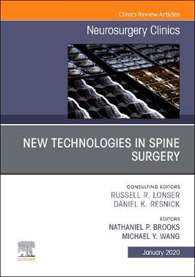 New Technologies in Spine Surgery, An Issue of Neurosurgery Clinics of North America Volume 31-1