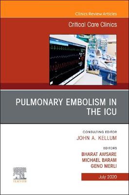 Pulmonary Embolism in the ICU, An Issue of Critical Care Clinics Volume 36-3