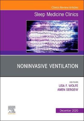 Noninvasive Ventilation, An Issue of Sleep Medicine Clinics Volume 15-4