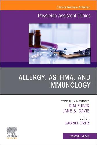 Allergy, Asthma, and Immunology, An Issue of Physician Assistant Clinics Volume 8-4