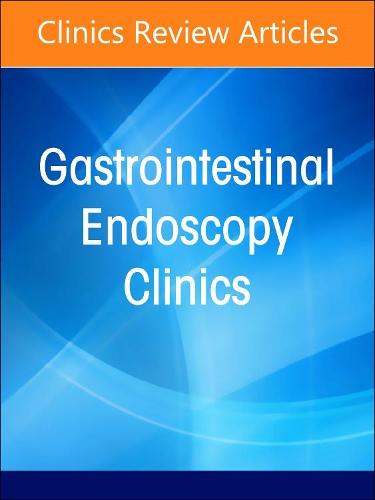 Pediatric Endoscopy, An Issue of Gastrointestinal Endoscopy Clinics Volume 33-2
