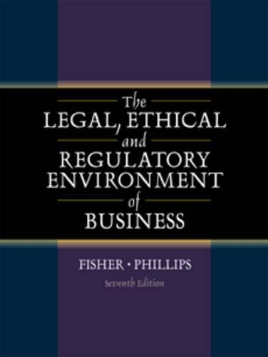 The Legal, Ethical, and Regulatory Environment of Business
